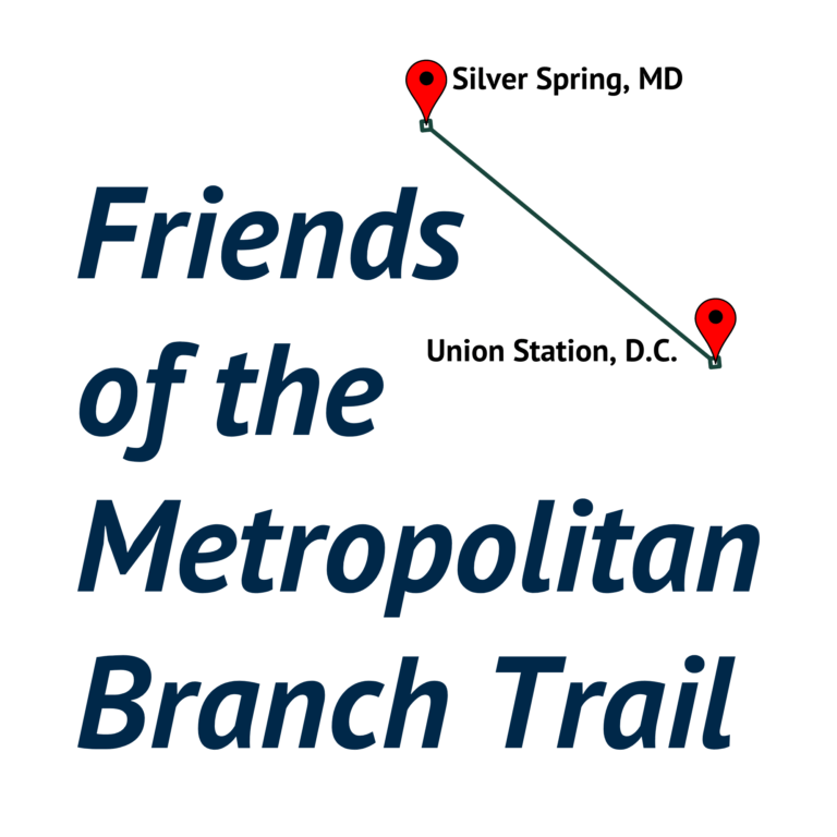 Text reads "Friends of the Metropolitan Branch Trail" with a map graphic showing a line connecting two points: Silver Spring, MD and Union Station, D.C.